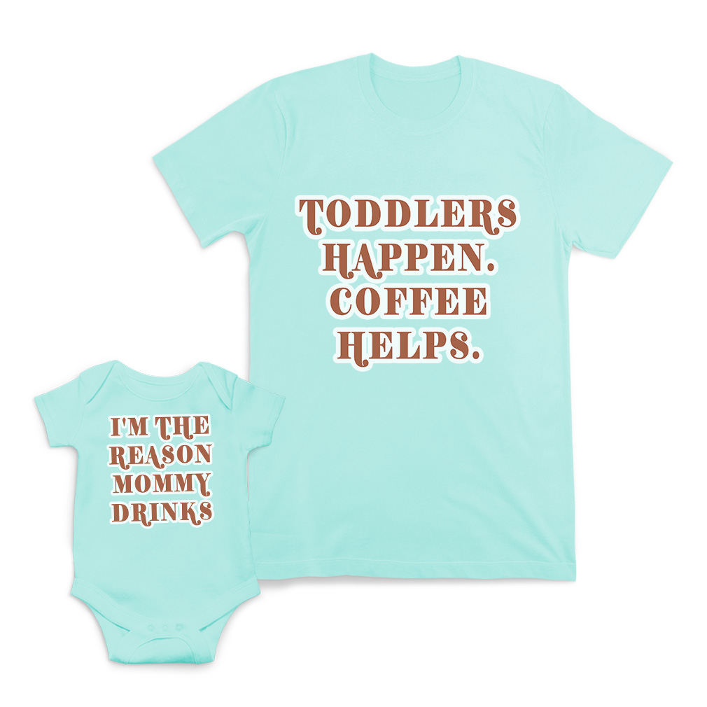 Mom and Baby Matching Outfits Toddlers Happen Mommy Helps I Am The Reason Drinks - Picture 7 of 9